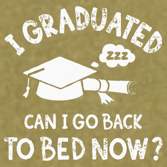 Funny I Graduated Can I Go Back To Bed Now For Graduation Garment-Dyed Women's Muscle Tee