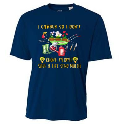 Funny I Garden So I Don't Choke People Gardening Cooling Performance Crew T-Shirt