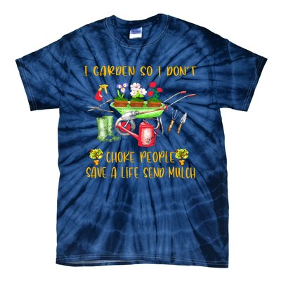 Funny I Garden So I Don't Choke People Gardening Tie-Dye T-Shirt