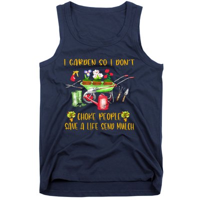 Funny I Garden So I Don't Choke People Gardening Tank Top