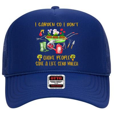 Funny I Garden So I Don't Choke People Gardening High Crown Mesh Back Trucker Hat