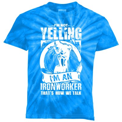 Funny Ironworker Gift For A Yelling Ironworker Gift Kids Tie-Dye T-Shirt