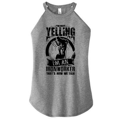 Funny Ironworker Gift For A Yelling Ironworker Gift Women’s Perfect Tri Rocker Tank