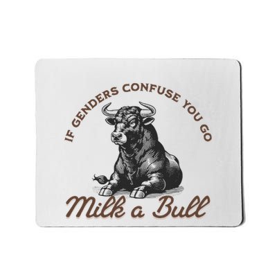 Funny If Genders Confuse You Go Milk A Bull Mousepad