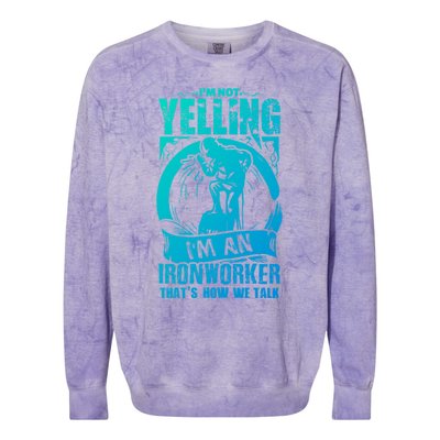 Funny Ironworker Gift For A Yelling Ironworker Gift Colorblast Crewneck Sweatshirt