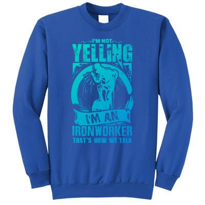 Funny Ironworker Gift For A Yelling Ironworker Gift Sweatshirt