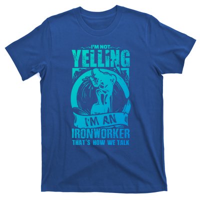 Funny Ironworker Gift For A Yelling Ironworker Gift T-Shirt