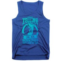 Funny Ironworker Gift For A Yelling Ironworker Gift Tank Top