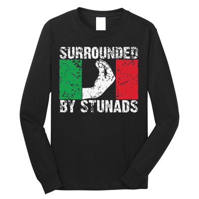 Funny Italian Gift Cool Surrounded By Stunads Gift Long Sleeve Shirt