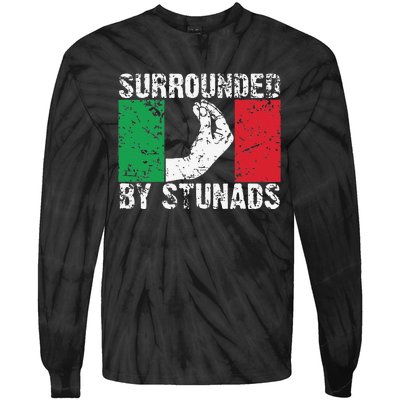 Funny Italian Gift Cool Surrounded By Stunads Gift Tie-Dye Long Sleeve Shirt