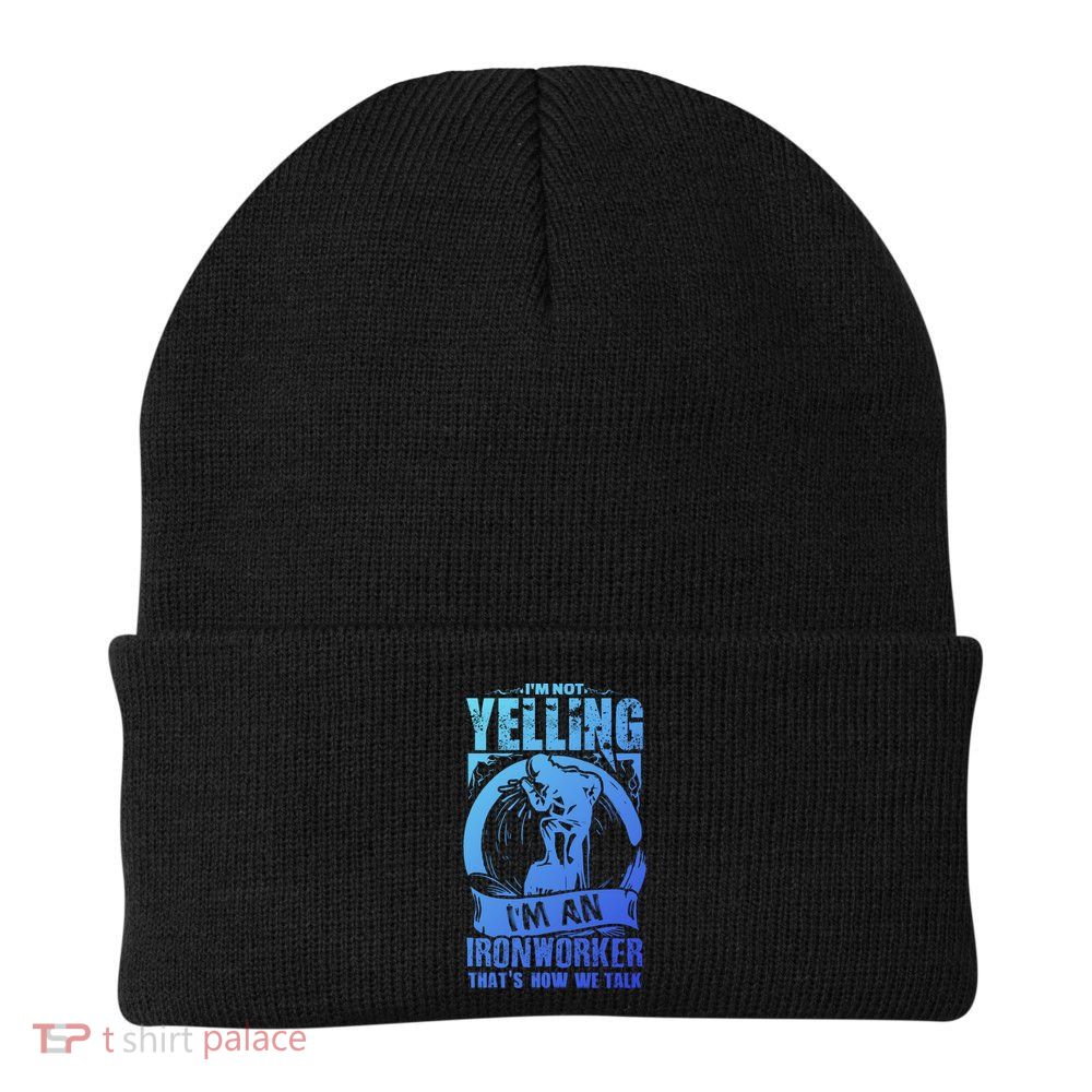 Funny Ironworker Gift For A Yelling Ironworker Gift Beanie