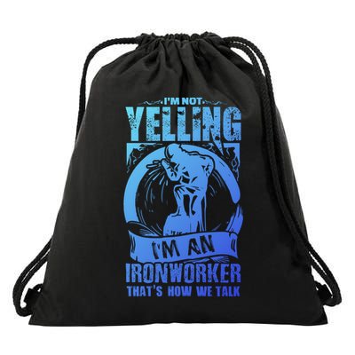 Funny Ironworker Gift For A Yelling Ironworker Gift Drawstring Bag