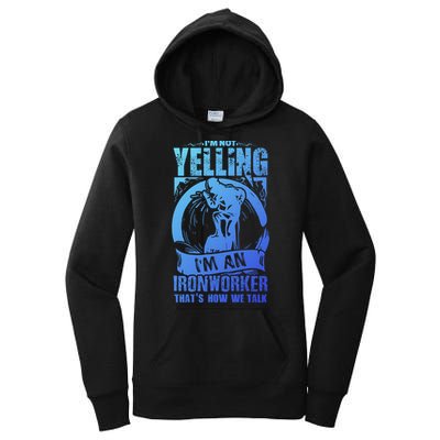 Funny Ironworker Gift For A Yelling Ironworker Gift Women's Pullover Hoodie