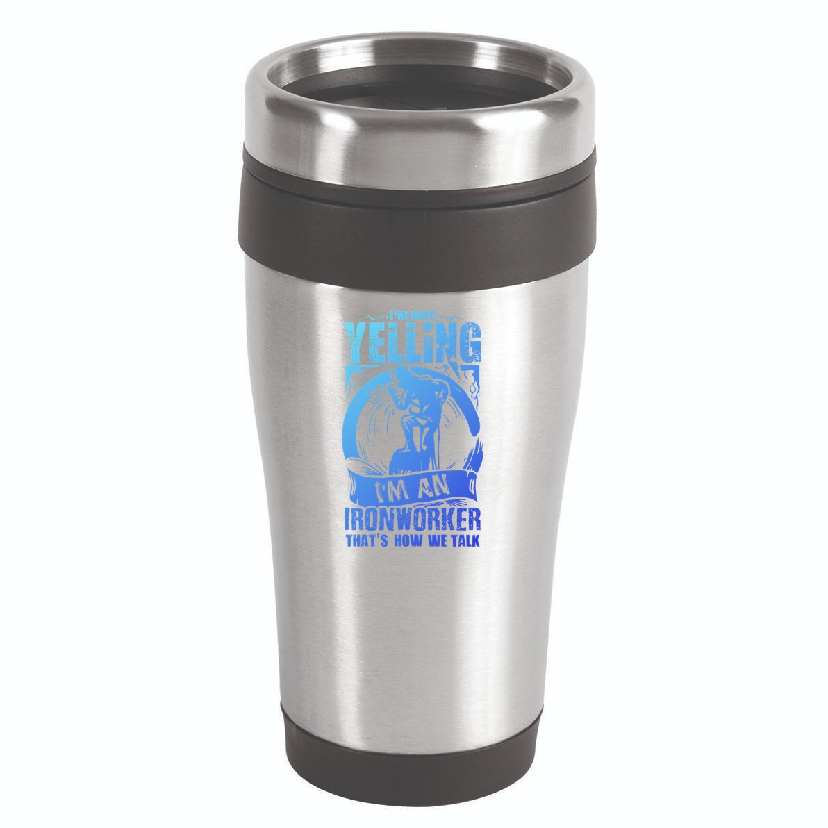 Funny Ironworker Gift For A Yelling Ironworker Gift 16oz Travel Tumbler