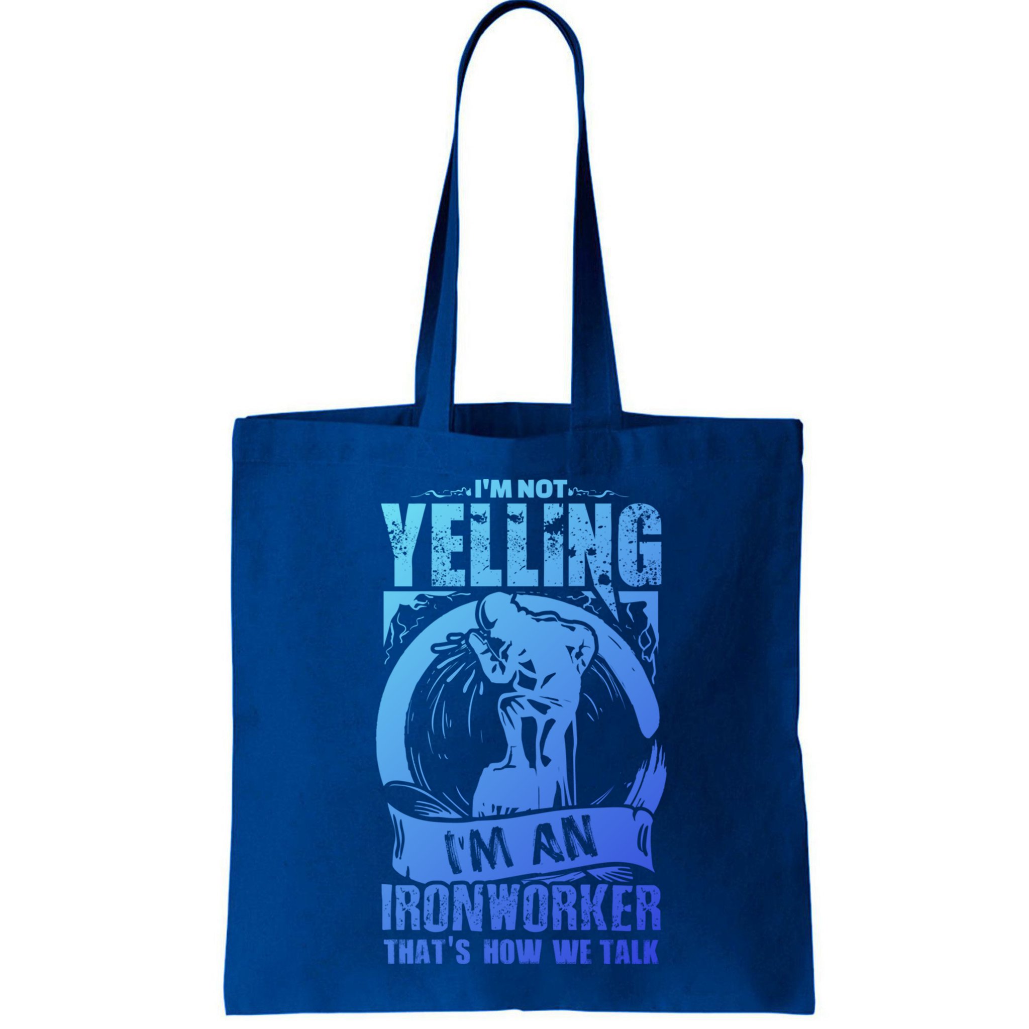 Funny Ironworker Gift For A Yelling Ironworker Gift Bag