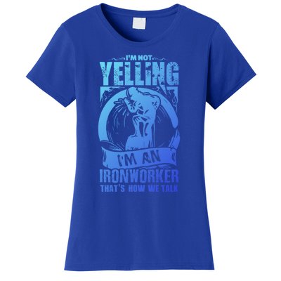 Funny Ironworker Gift For A Yelling Ironworker Gift Women's T-Shirt