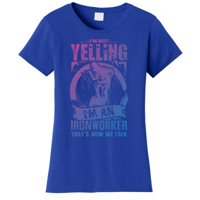 Funny Ironworker Gift For A Yelling Ironworker Gift Women's T-Shirt