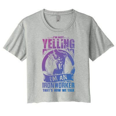 Funny Ironworker Gift For A Yelling Ironworker Gift Women's Crop Top Tee