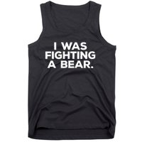 Funny Injury Get Well Gift I Was Fighting A Bear Tank Top