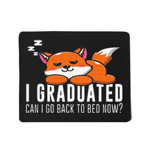 Funny I Graduated Can I Go Back To Bed Now Fox Graduation Mousepad