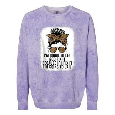 Funny I'm Going To Let God Fix It Colorblast Crewneck Sweatshirt