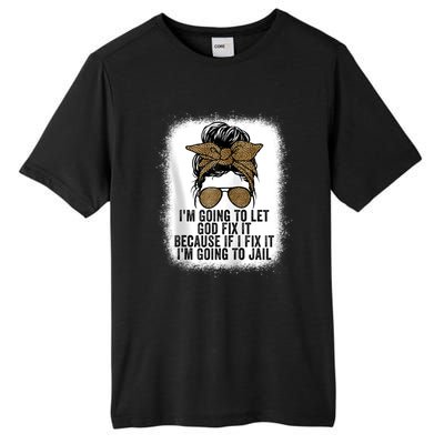 Funny I'm Going To Let God Fix It Tall Fusion ChromaSoft Performance T-Shirt