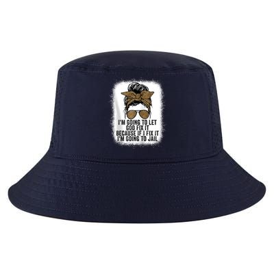 Funny I'm Going To Let God Fix It Cool Comfort Performance Bucket Hat