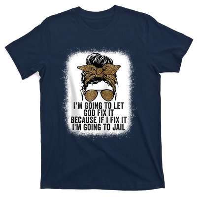 Funny I'm Going To Let God Fix It T-Shirt