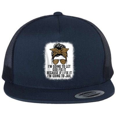 Funny I'm Going To Let God Fix It Flat Bill Trucker Hat