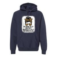 Funny I'm Going To Let God Fix It Premium Hoodie