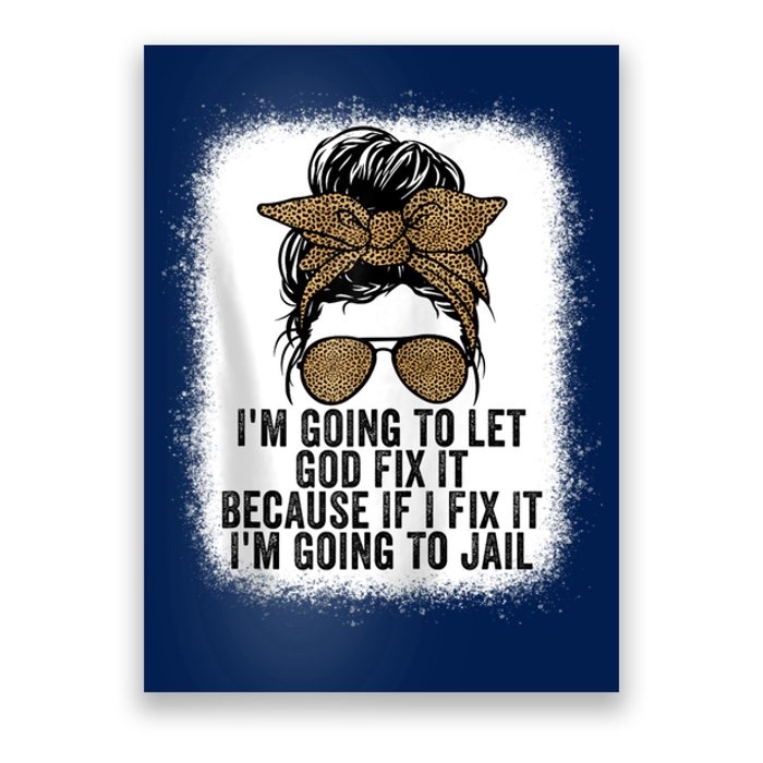 Funny I'm Going To Let God Fix It Poster