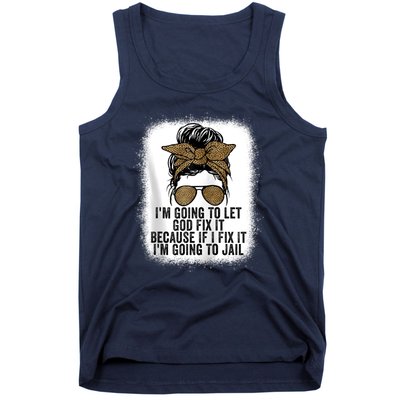 Funny I'm Going To Let God Fix It Tank Top