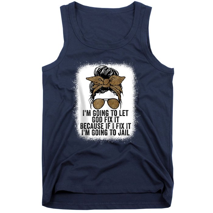 Funny I'm Going To Let God Fix It Tank Top