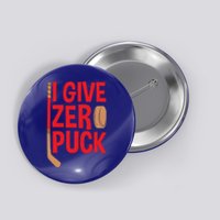 Funny I Give Zero Puck Hockey Puck Collectors Gift Funny Gift Button