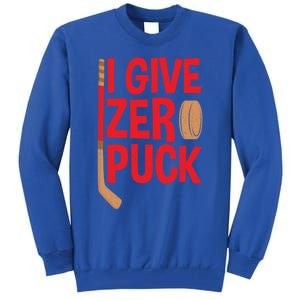 Funny I Give Zero Puck Hockey Puck Collectors Gift Funny Gift Tall Sweatshirt