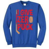 Funny I Give Zero Puck Hockey Puck Collectors Gift Funny Gift Tall Sweatshirt