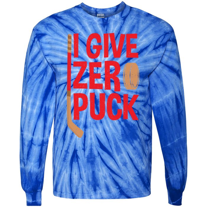 Funny I Give Zero Puck Hockey Puck Collectors Gift Funny Gift Tie-Dye Long Sleeve Shirt