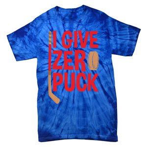 Funny I Give Zero Puck Hockey Puck Collectors Gift Funny Gift Tie-Dye T-Shirt