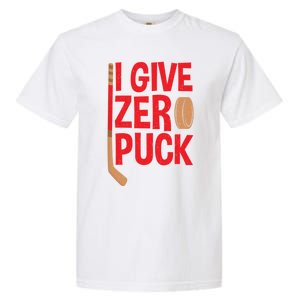 Funny I Give Zero Puck Hockey Puck Collectors Gift Funny Gift Garment-Dyed Heavyweight T-Shirt