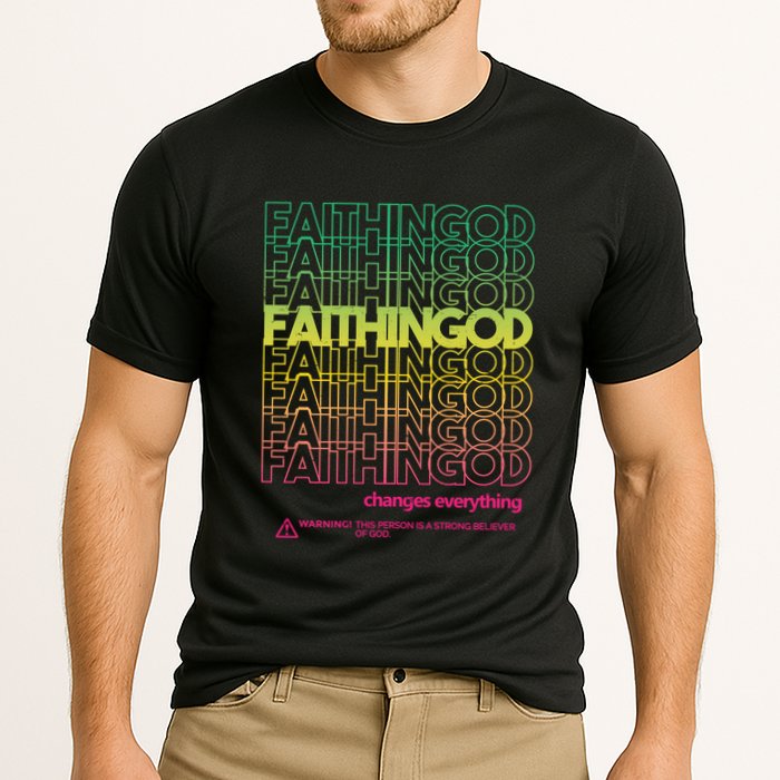 Faith In God Changes Everything Performance Shirt