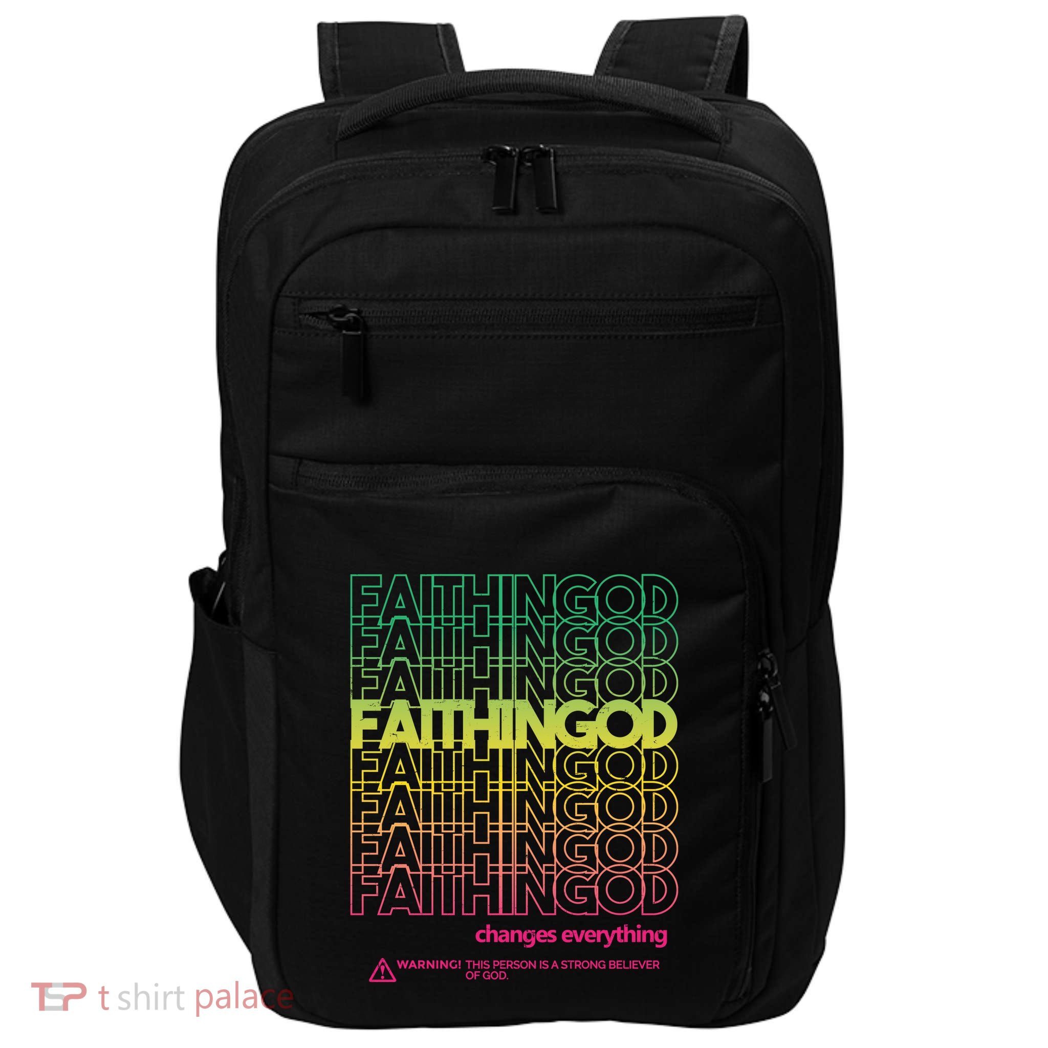 Faith In God Changes Everything Impact Tech Backpack
