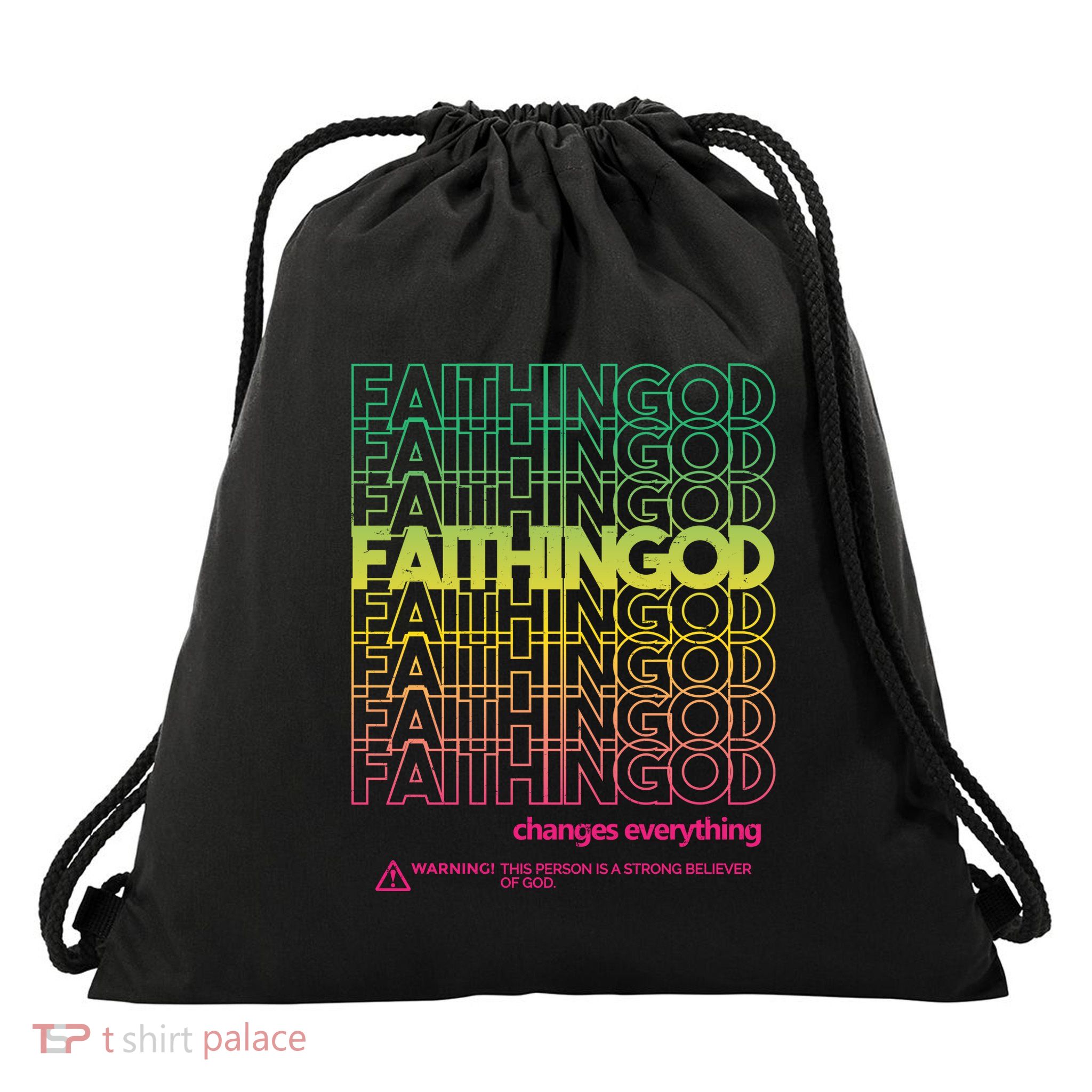 Faith In God Changes Everything Drawstring Bag