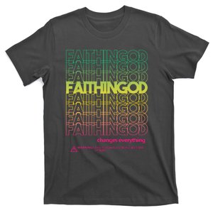 Faith In God Changes Everything T-Shirt