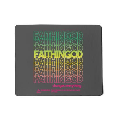 Faith In God Changes Everything Mousepad