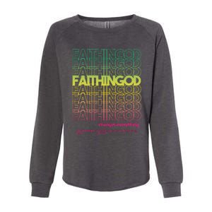 Faith In God Changes Everything Womens California Wash Sweatshirt