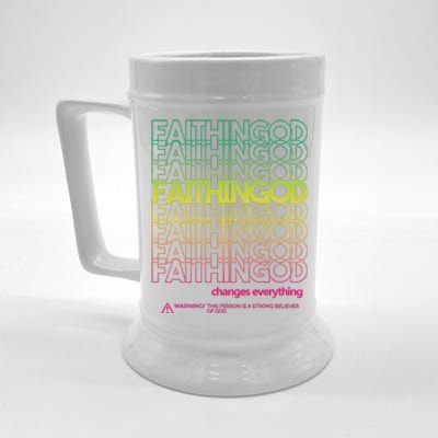 Faith In God Changes Everything Beer Stein