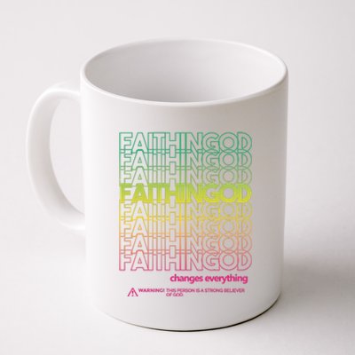 Faith In God Changes Everything Coffee Mug