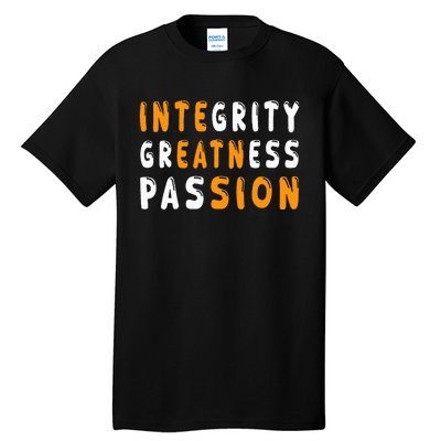 Funny Integrity Greatness Passion Cool Tall T-Shirt