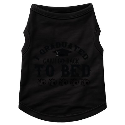 Funny I Graduated Can I Go Back To Bed Now Graduation Humor Doggie Tank