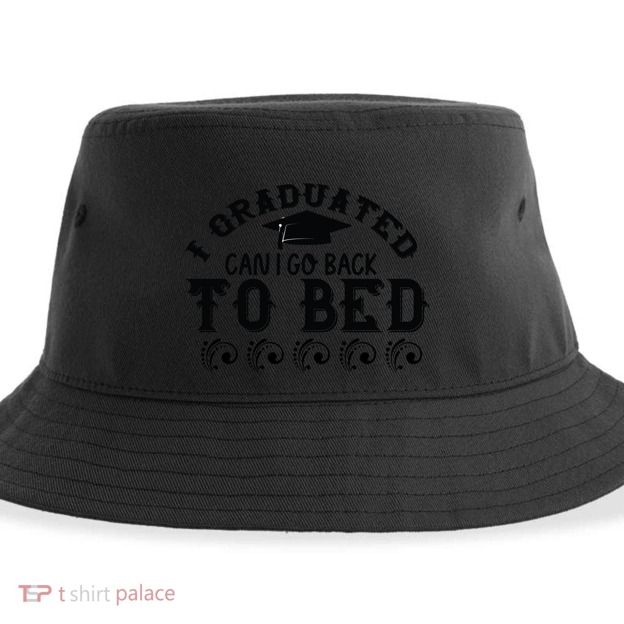 Funny I Graduated Can I Go Back To Bed Now Graduation Humor Sustainable Bucket Hat